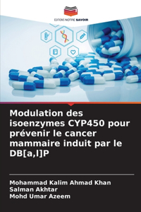 Modulation des isoenzymes CYP450 pour prévenir le cancer mammaire induit par le DB[a, l]P