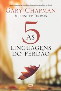 As 5 linguagens do perdão - 2a edição - Capa dura