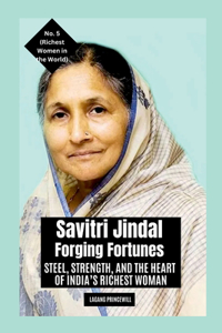 Savitri Jindal - Forging Fortunes