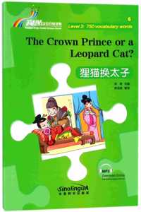 The Crown Prince or a Leopard Cat? - Rainbow Bridge Graded Chinese Reader, Level 3: 750 Vocabulary Words