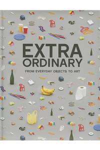 Extra/Ordinary: From Everyday Objects to Art