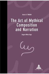 The Art of Mythical Composition and Narration