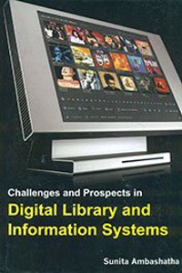 Challenges and Prospects In Digital Library and Information Systems