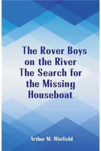 Rover Boys on the River The Search for the Missing Houseboat
