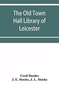 The Old Town Hall Library of Leicester