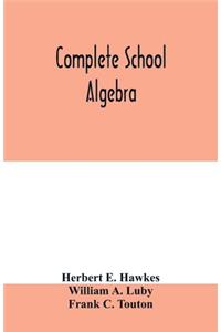 Complete school algebra