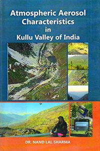 Atmospheric Aerosol Characteristics in Kullu Valley of India