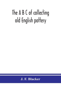 A B C of collecting old English pottery
