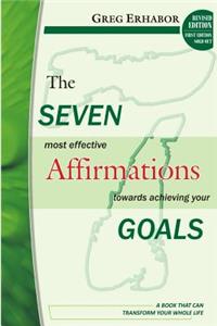 The Seven Most Effective Affirmations Towards Achieving Your Goals