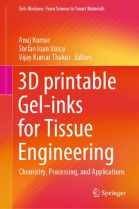 3D Printable Gel-Inks for Tissue Engineering