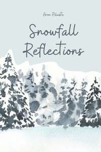 Snowfall Reflections
