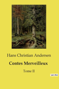 Contes Merveilleux: Tome II