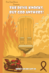 Devil Knocks But God Answers!
