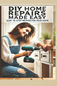 The Ultimate DIY Home Repair Guide