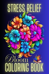 Stress Relief Bloom Coloring Book