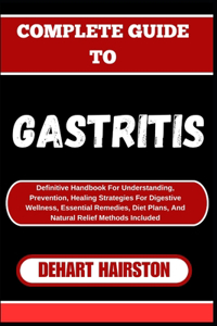 Complete Guide to Gastritis