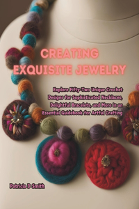 Creating Exquisite Jewelry