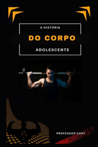 A História Do Corpo Adolescente