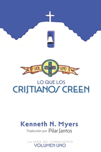 Lo Que Los Cristianos Creen