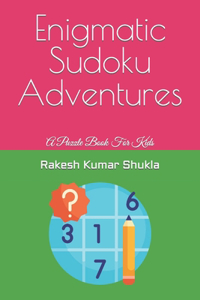 Enigmatic Sudoku Adventures
