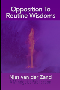 Opposition To Routine Wisdoms