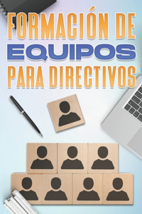 Creación de Equipos Para Directivos