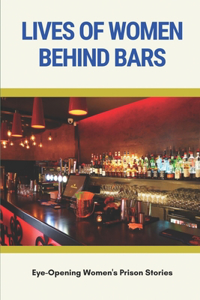 Lives Of Women Behind Bars