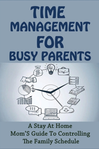 Time Management For Busy Parents