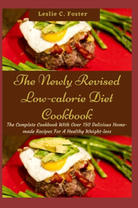 The Newly Revised Low-calorie Diet Cookbook