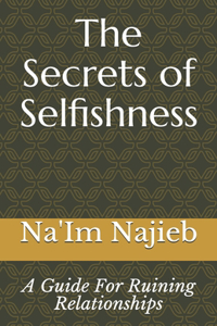 Secrets of Selfishness