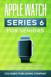 Apple Watch Series 6 For Seniors