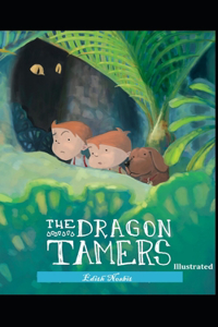 The Dragon Tamers (Illustrated)