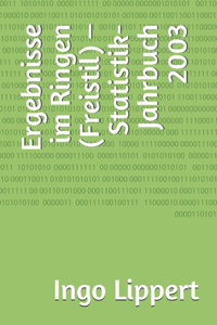 Ergebnisse im Ringen (Freistil) - Statistik-Jahrbuch 2003