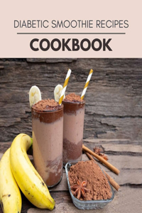Diabetic Smoothie Recipes Cookbook
