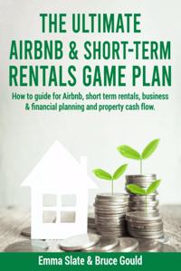 Ultimate Airbnb & Short-Term Rentals Game Plan