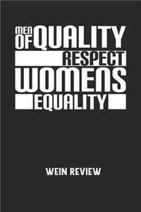 MEN OF QUALITY RESPECT WOMENS EQUALITY - Wein Review