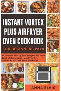 Instant Vortex Plus Airfryer Oven Cookbook for Beginners 2020