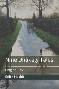 Nine Unlikely Tales