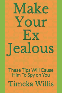 Make Your Ex Jealous