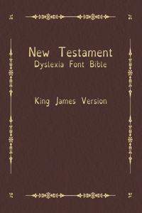 New Testament Dyslexia Font Bible