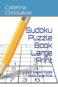 Sudoku Puzzle Book Large Print