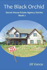 Black Orchid: 'Secret House Estate Agency' Stories Book 2