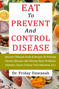 Eat to Prevent and Control Disease