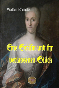Eine Gräfin und ihr verlassenes Glück