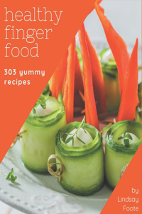 303 Yummy Healthy Finger Food Recipes