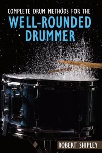 Complete Drum Methods for the Well-Rounded Drummer