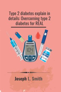 Type 2 diabetes explain in details