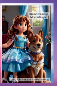 The Adventures of princess Keegan