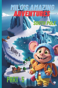 Milo's Amazing Adventures to the South Pole