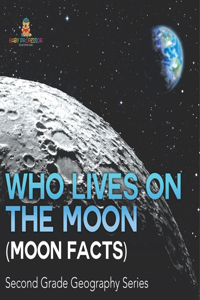 Who Lives On The Moon (Moon Facts)